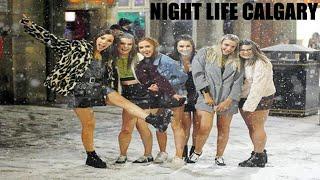 WINTER IN CALGARY NIGHT LIFE 18+ l DOWNTOWN CLUBBING