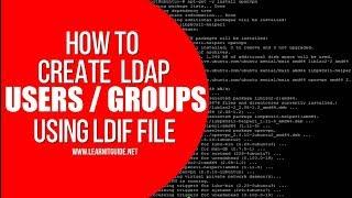 How to Create LDAP Users and Groups using LDIF file in OpenLdap Server on Linux