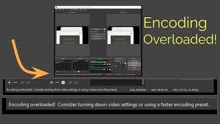 OBS Studio 23.1.0  - Encoding Overloaded! Problem solving using Log Files