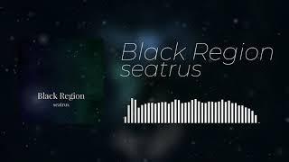 seatrus - Black Region