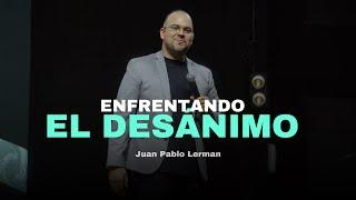 ENFRENTANDO EL DESÁNIMO | Juan Pablo Lerman @lacentraloficialcol