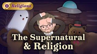 Religion, Spirituality, and the Supernatural: Crash Course Religions #18