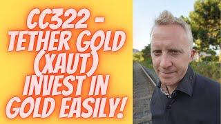 CC322 - Tether Gold (XAUT) Invest in Gold Easily!