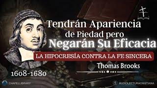 La Hipocresía una Fe sin Poder y El Poder de la Fe Sincera y Verdadera| Thomas Brooks #sanadoctrina