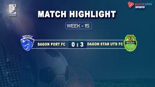 Dagon Port FC Vs Dagon Star UTD FC Match Highlights Week-15