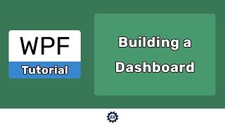 Create a Dashboard - WPF TUTORIALS