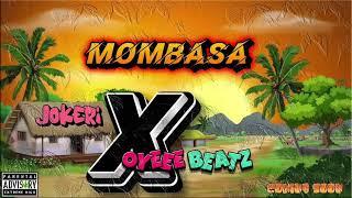 MOMBASA - jokeri ft oyee beatz ( OFFICIAL AUDIO )