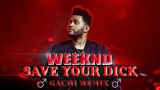 Save your tears - Weeknd (gachi remix) right version