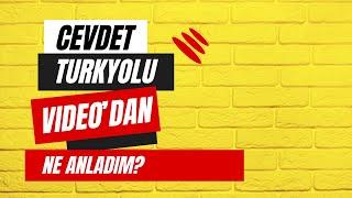 Cevdet Bey'in Videosu Hakkında Ne Düşünüyorum?