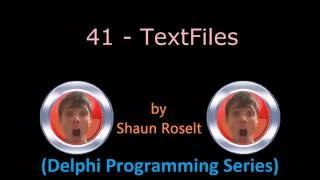 Delphi Programming Series: 41 - TextFiles