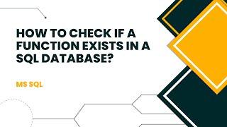 How to check if a function exists in a SQL database? Top 4 Methods