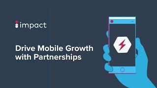 Drive Mobile Growth with Partnerships