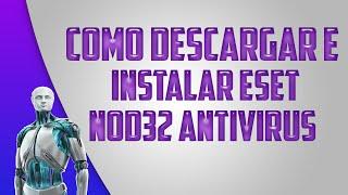 como descargar e instalar nod32 antivirus gratis y full 2019 - 2020