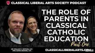 The Role of Parents in Classical Catholic Education (Part 1)