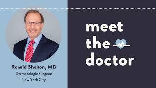 Meet Dr. Ron Shelton Cosmetic Dermatologist NYC - An interview by RealSelf