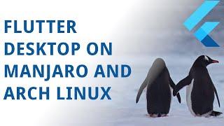 Enable Flutter Desktop support for Linux in Manjaro and Arch Linux | Run Flutter apps on Linux