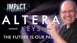 Let's Time Travel With ALTERA KEYS from IMPACT SOUNDWORKS