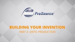 Need Help on Building Your Invention Part 3 - AsianProSource.com