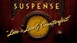 Suspense-Classic Mystery Radio-"Love's Lovely Counterfeit"-Humphrey Bogart