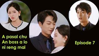 A pasal chu an boss a lo ni || EPISODE 7