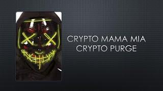Crypto Mama Mia CRYPTO PURGE+I Want To Give You More Of My BTC!