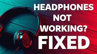 Fix Headphones Not Working, No Sound in Windows 11