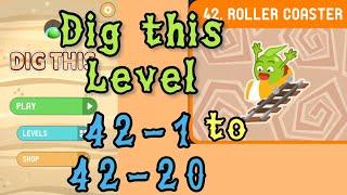 Dig this (Dig it) Level 42-1 to 42-20 | Roller coaster | Chapter 42 level 1-20 Solution Walkthrough