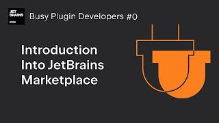 Introduction Into JetBrains Marketplace and Developer Tooling