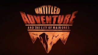 Untitled Adventure and the City of Main Ones - Logo Reveal