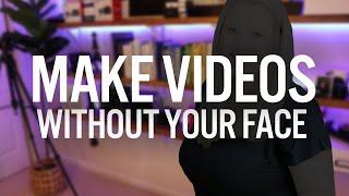 EASY! Make Videos Without Showing Your Face