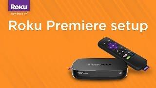 How to set up the Roku Premiere | Model 4620 | 2016