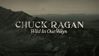 Chuck Ragan - Wild In Our Ways (Official Lyric Video)