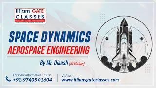 Space Dynamics-GATE Aerospace Engineering | GATE AE Live Interactive Coaching | Online Classes | IGC