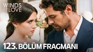 Rüzgarlı Tepe 123. Bölüm  Fragmanı | Winds of Love Episode 123 Promo