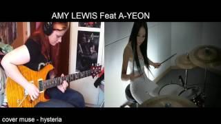 Amy lewis ( Guitar Cover ) Feat A-Yeon ( Drum Cover ) MUSE - HYSTERIA