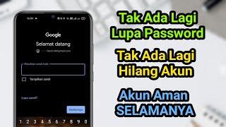 Cara Mengamankan Akun Google Agar Tidak Lupa Password