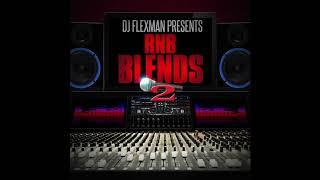 DJ FLEXMAN PRESENTS: R&B BLENDS PT. 2