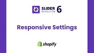 Responsive Settings of Slider Revolution | Shopify Slider Revolution 6 Tutorial | ShopiDevs