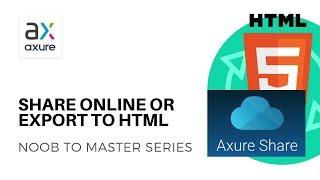 Export to HTML or Share On AxShare | Axure RP: Noob to Master Ep29