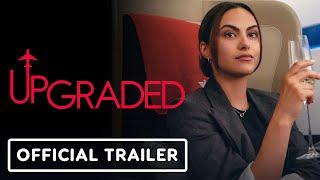 Upgraded - Official Trailer (2024) Camila Mendes, Marisa Tomei