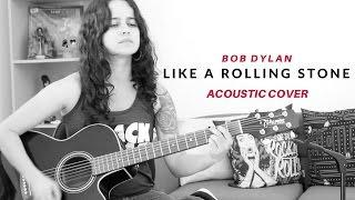 Bob Dylan - Like A Rolling Stone (Lorena Bendz Acoustic Cover)