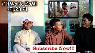 iNtWaNa ZaMi-Ep23 - Interview Day Part1 | Ezasembo Production |