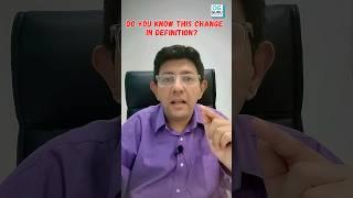 Recent Change in an important definition. Dr. Punit Bhojani clarifies