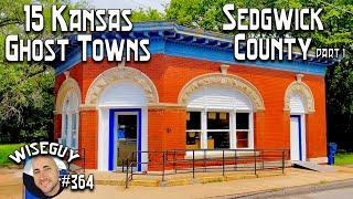 15 Kansas Ghost Towns ||| Southern Sedgwick County ||| Part 1