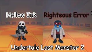 Undertale Last Monster 2 | Righteous Error | Hollow Ink |