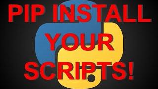 How to make a python package. Pip install your scripts! (Python Packaging Part 3)