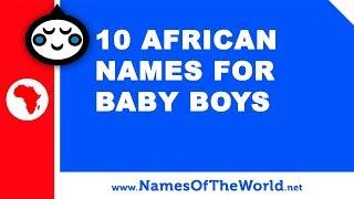 10 african names for baby boys - the best baby names - www.namesoftheworld.net