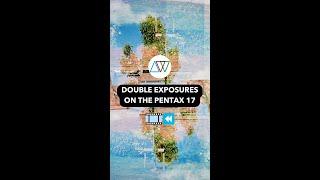 Pentax 17 How-To: Double Exposures!