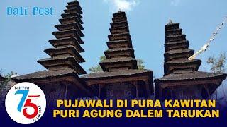 Pujawali di Pura Kawitan Puri Agung Dalem Tarukan