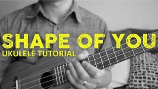 How to Play SHAPE OF YOU - Ed Sheeran (Ukulele Tutorial) - Chords/Lyrics